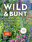 Wild & bunt: Naturnahe Gärten mit heimischen Pflanzen gestalten. Mit 20 Musterbeeten für echte Naturgärten