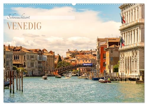 Sehnsuchtsort Venedig 2026 (Wandkalender 2026 DIN A2 quer), CALVENDO Monatskalender: Venedigs Schönheit in poetischen Bildern erzählt. (CALVENDO Orte)