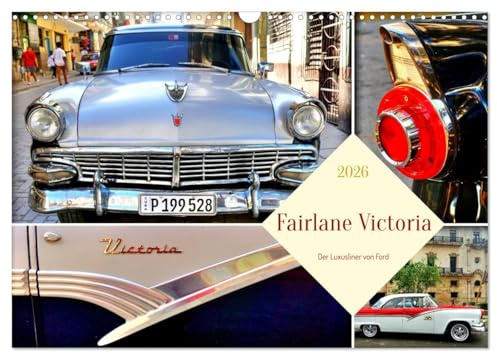 Fairlane Victoria - Der Luxusliner von Ford (Wandkalender 2026 DIN A3 quer), CALVENDO Monatskalender: Das Ford-Modell Fairlane Victoria in Kuba (CALVENDO Mobilitaet)
