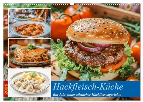 Hackfleisch-Küche (Wandkalender 2026 DIN A2 quer), CALVENDO Monatskalender: Entdecken Sie die kulinarische Vielfalt von Hackfleisch mit unserem Hackfleisch-Küche Kalender. (CALVENDO Lifestyle)