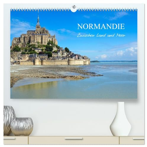 Normandie - zwischen Land und Meer (hochwertiger Premium Wandkalender 2026 DIN A2 quer), Kunstdruck in Hochglanz: Städte und Landschaften in der Normandie (CALVENDO Orte)
