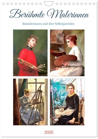 Berühmte Malerinnen (Wandkalender 2026 DIN A4 hoch), CALVENDO Monatskalender: Malerische Selfies aus den letzten Jahrhunderten (CALVENDO Kunst)