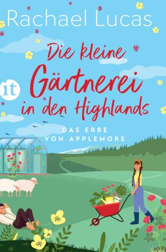 Die kleine Gärtnerei in den Highlands - Roman (Das Erbe von Applemore 2): Ein herzerwärmender Feel-Good-Liebesroman voller Freundschaft, Familie und ... | Die perfekte Urlaubslektüre für den Sommer
