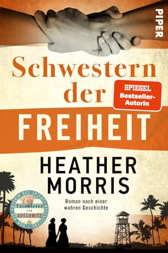 Schwestern der Freiheit: Roman nach einer wahren Geschichte | Von der Autorin des SPIEGEL-Bestsellers »Der Tätowierer von Ausschwitz«