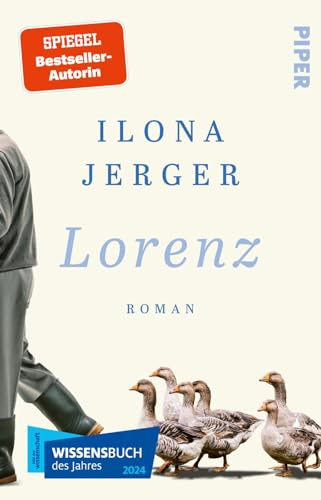 Lorenz: Roman | Leben und Wirken des Verhaltensforschers Konrad Lorenz