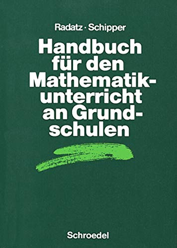 Handbücher Mathematik: Handbuch für den Mathematikunterricht an Grundschulen (Handbücher für den Mathematikunterricht, Band 2): bis 2007 (Handbücher für den Mathematikunterricht: bis 2007)