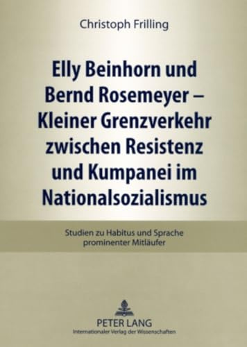 Elly Beinhorn und Bernd Rosemeyer – Kleiner Grenzverkehr zwischen Resistenz und Kumpanei im Nationalsozialismus: Studien zu Habitus und Sprache prominenter Mitläufer