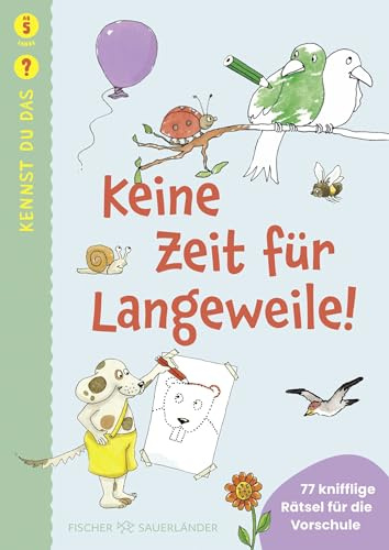 Kennst du das? Keine Zeit für Langeweile!: 77 knifflige Rätsel für die Vorschule | Cooles Rätselbuch für Vorschulkinder: Mit Schwungübungen, Zahlen- ... zur Vorbereitung auf die Einschulung