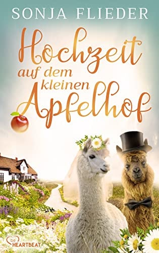 Hochzeit auf dem kleinen Apfelhof (Fünf Alpakas für die Liebe)