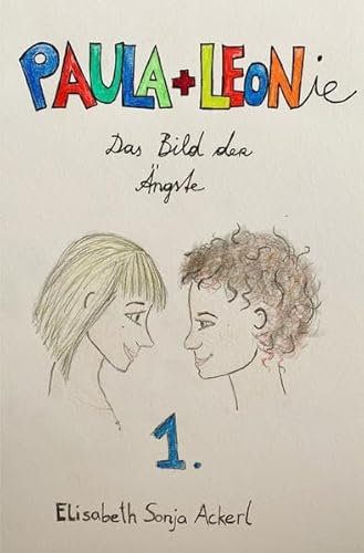 Paula und Leonie / Paula + Leonie: Das Bild der Ängste Teil 1