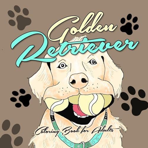 Golden Retriever Malbuch für Erwachsene: Retriever Malbuch für Erwachsene | lustige Golden Retriever Sprüche Malbuch Erwachsene | Hunde Ausmalbuch ... Adults| funny Dogs Coloring Book for Adults