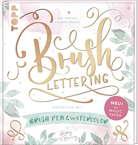 Brush Lettering. Gestalten mit Brushpen und Watercolor by May and Berry: Mit einem Bogen Magic Paper zum Üben und direkt Loslegen