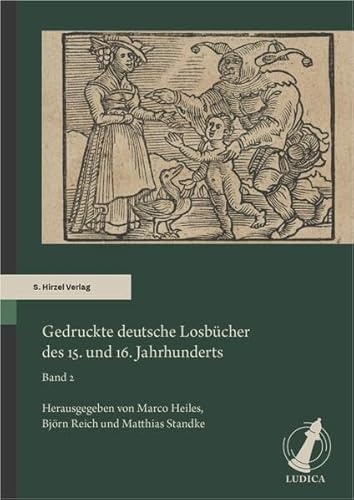 Gedruckte deutsche Losbücher des 15. und 16. Jahrhunderts. Band 2 (Ludica)