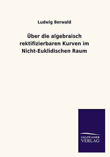 Über die algebraisch rektifizierbaren Kurven im Nicht-Euklidischen Raum