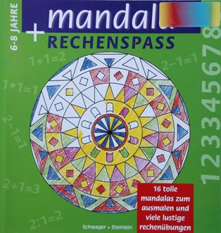 Mandala und Rechenspass. 16 tolle Mandalas zum Ausmalen und viele lustige Rechenübungen, Bd 1