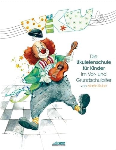 Uku-lele: Die Ukulelenschule für Kinder im Vor- und Grundschulalter
