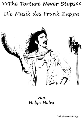The Torture Never Stops: Die Musik des Frank Zappa