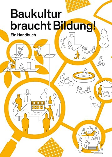 Baukultur braucht Bildung! Ein Handbuch