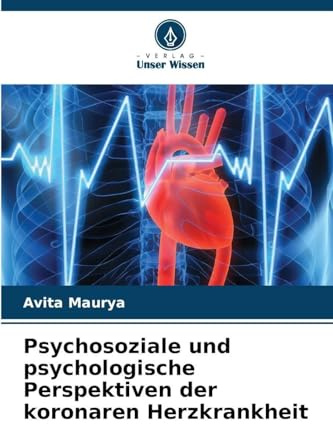 Psychosoziale und psychologische Perspektiven der koronaren Herzkrankheit