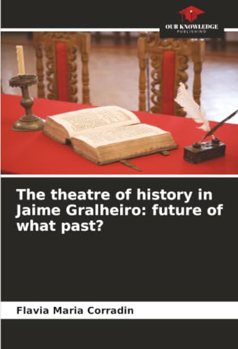 The theatre of history in Jaime Gralheiro: future of what past?: DE