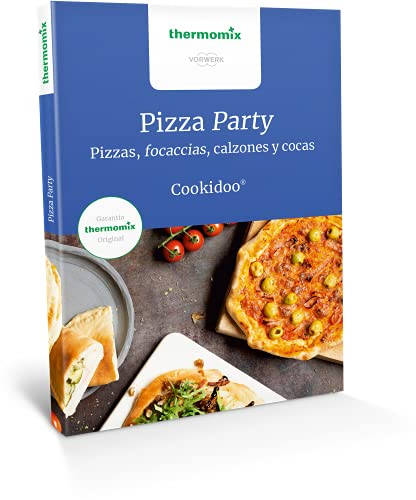 Pizza Party: Pizzas, Focaccias, Calzones y cocas