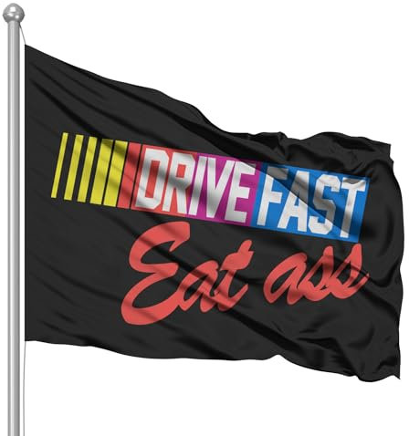 Drive Fast Eat Ass 3x5 Feet Polyester Flag Banner College Dorm Decor Party Boating Frat Banner Racing