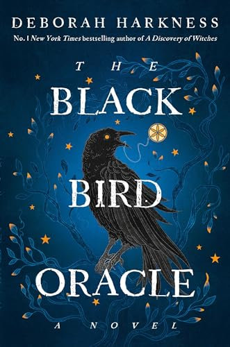 The Black Bird Oracle: A Novel (All Souls Series, Band 5)