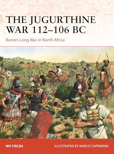 The Jugurthine War 112–106 BC: Rome's Long War in North Africa: 415 (Campaign)