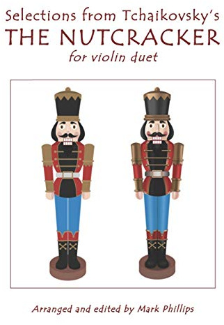 Selections from Tchaikovsky's THE NUTCRACKER for violin duet (Violin Duet Anthology Series)
