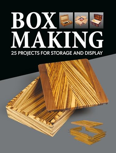 Box Making: 25 Projects for Storage and Display