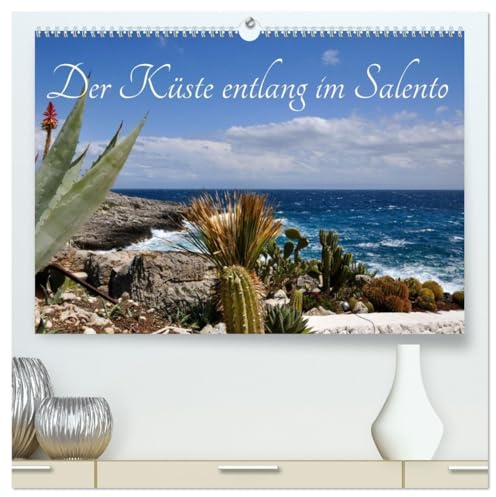 Der Küste entlang im Salento (hochwertiger Premium Wandkalender 2026 DIN A2 quer), Kunstdruck in Hochglanz: Küstenlandschaft entlang der Adria und Ionischem Meer. (CALVENDO Natur)