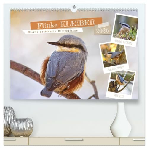 Flinke Kleiber (hochwertiger Premium Wandkalender 2026 DIN A2 quer), Kunstdruck in Hochglanz: Kleine gefiederte Klettermaxe (CALVENDO Tiere)