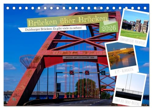 Duisburg - Brücken über Brücken (Tischkalender 2026 DIN A5 quer), CALVENDO Monatskalender: Duisburg - Verbunden durch mehr als 700 Brücken (CALVENDO Orte)