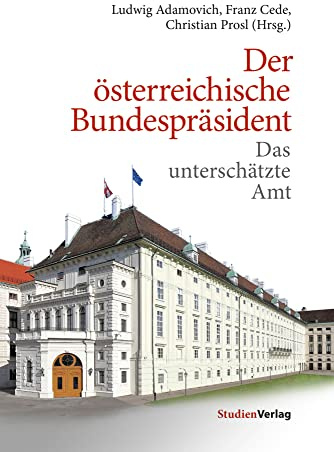 Der österreichische Bundespräsident: Das unterschätzte Amt
