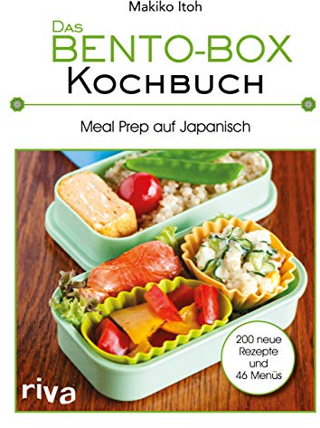 Das Bento-Box-Kochbuch: Meal Prep auf Japanisch