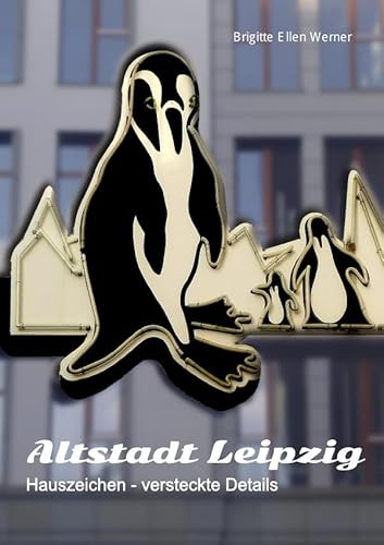 Altstadt Leipzig: Hauszeichen, versteckte Details