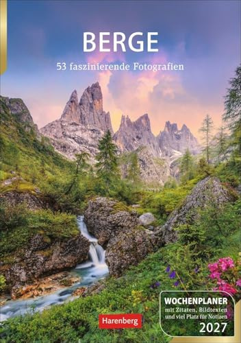 Berge Wochenplaner 2027 - 53 faszinierende Fotografien: Landschafts-Wandkalender zum Aufhängen und Eintragen mit 53 atemberaubenden Bergpanoramen. Terminkalender 2027 Wand. 25 x 35,5 cm