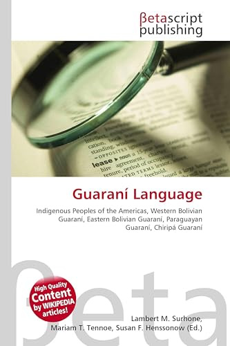 Guaraní Language: Indigenous Peoples of the Americas, Western Bolivian Guaraní, Eastern Bolivian Guaraní, Paraguayan Guaraní, Chiripá Guaraní