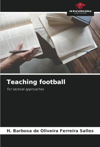 Teaching football: For tactical approaches