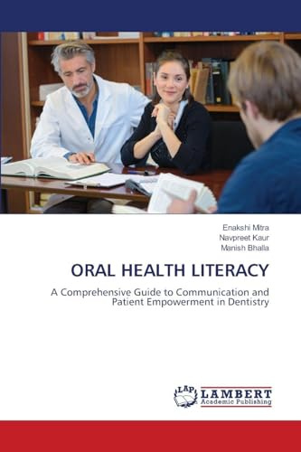 ORAL HEALTH LITERACY: A Comprehensive Guide to Communication and Patient Empowerment in Dentistry