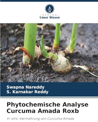Phytochemische Analyse Curcuma Amada Roxb: In-vitro-Vermehrung von Curcuma Amada