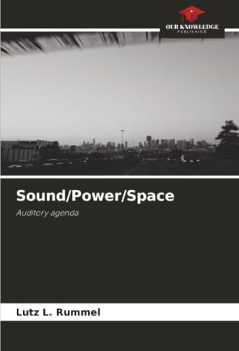 Sound/Power/Space: Auditory agenda