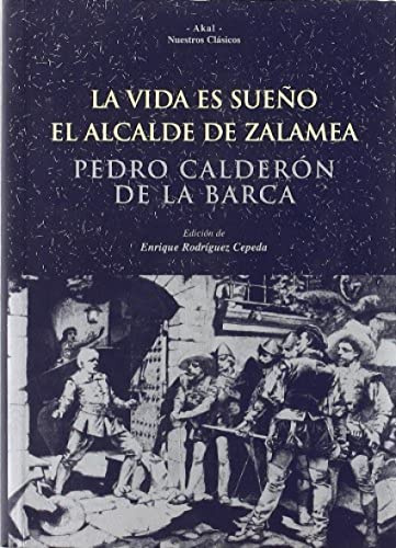 La vida es sueño. El alcalde de Zalamea: 30 (Nuestros clásicos)