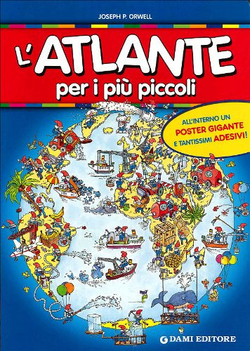 L'atlante per i più piccoli. Con adesivi. Ediz. illustrata. Con gadget