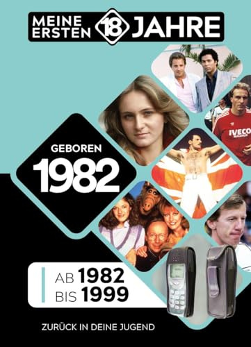 Geboren 1982: Von 1982 bis 1999 (Meine Ersten 18 Jahre)