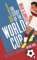The Story of the World Cup: The Essential Companion to Russia 2018