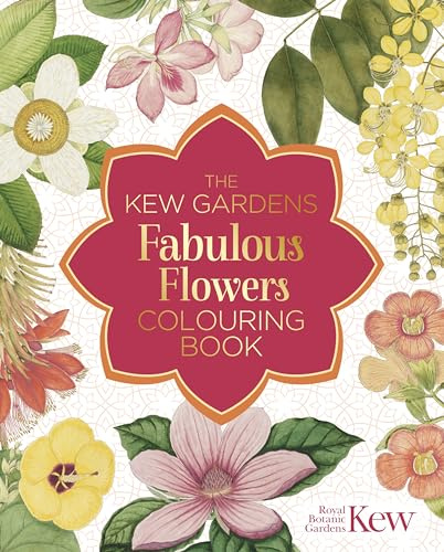 The Kew Gardens Fabulous Flowers Colouring Book (Kew Gardens Arts & Activities)