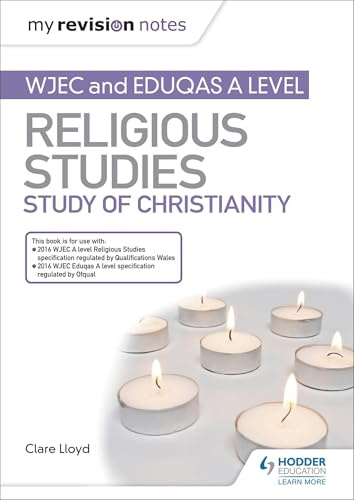 My Revision Notes: WJEC and Eduqas A level Religious Studies Study of Christianity