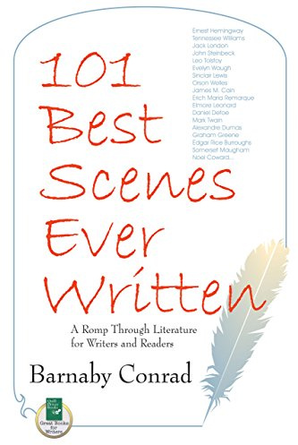 101 Best Scenes Ever Written: A Romp Through Literature for Writers and Readers