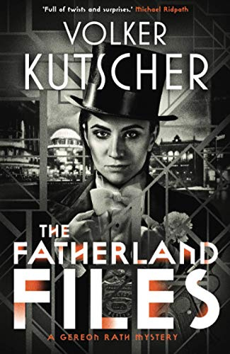 The Fatherland Files (The Gereon Rath Mysteries)
